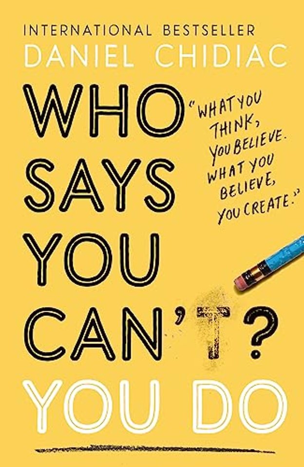 Who Says You Can't? You Do