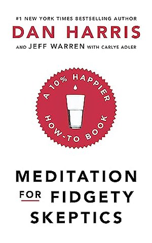 Meditation For Fidgety Skeptics