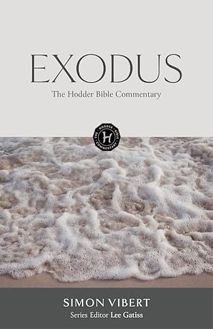 The Hodder Bible Commentary: Exodus