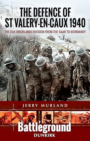 The Defence of St Valery-en-Caux 1940