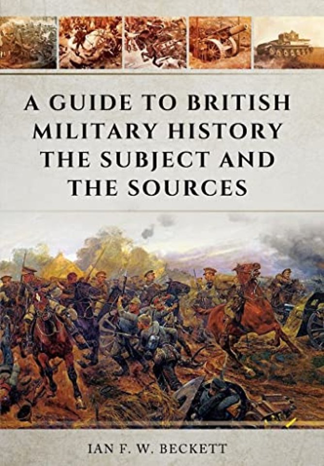 Guide to British Military History: The Subject and the Sources