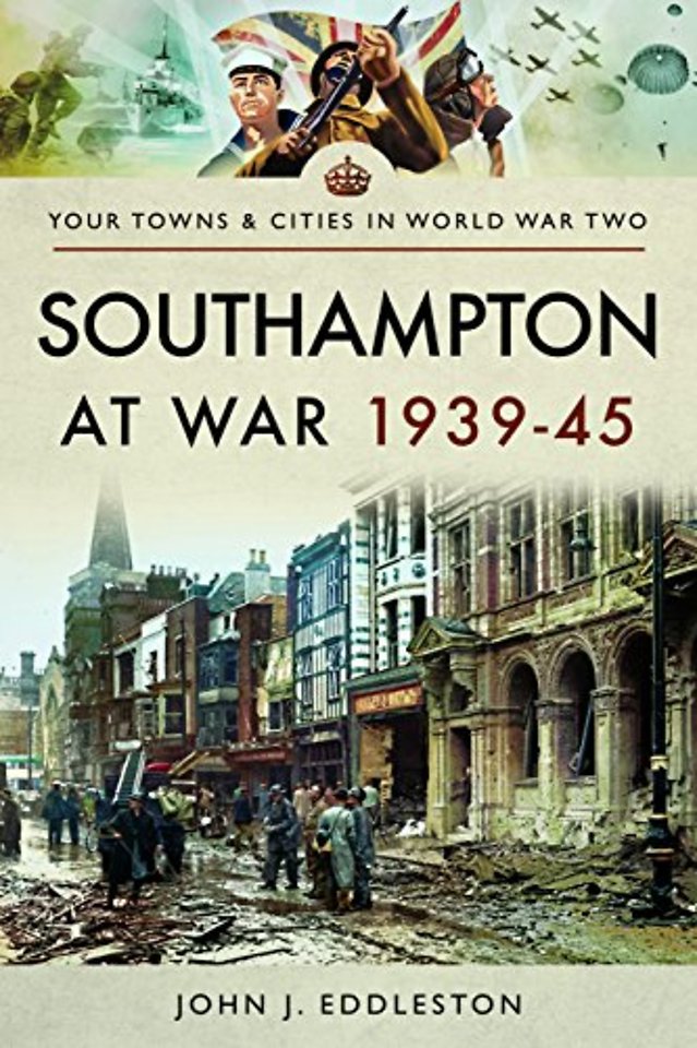 Southampton at War 1939 - 1945