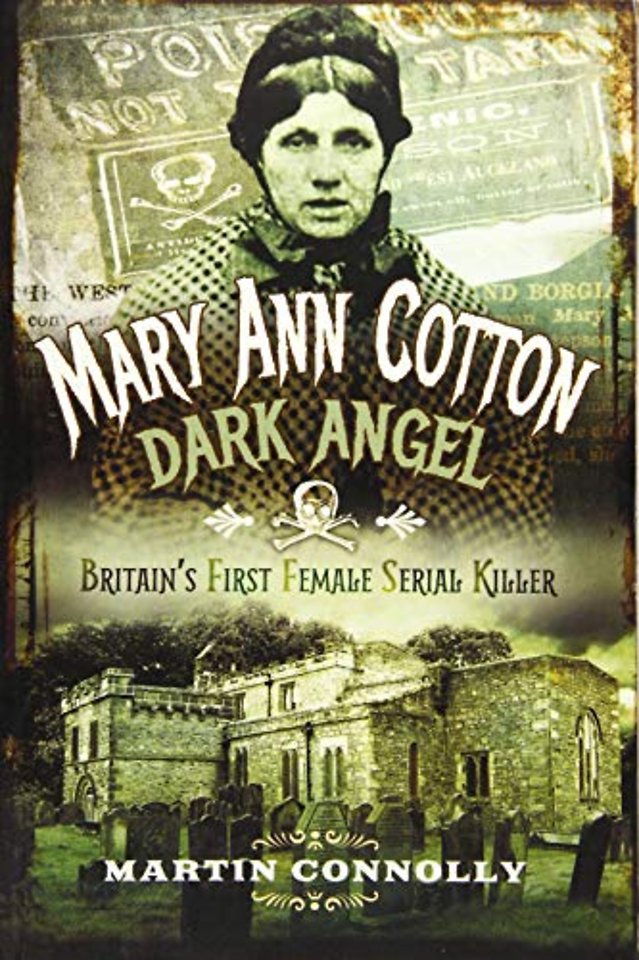 Mary Ann Cotton - Dark Angel: Britain's First Female Serial Killer