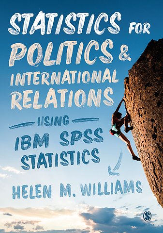 Statistics for Politics and International Relations Using IBM SPSS Statistics
