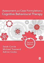 Assessment and Case Formulation in Cognitive Behavioural Therapy Assessment and Case Formulation in Cognitive Behavioural Therapy