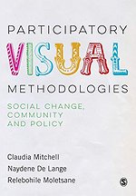Participatory Visual Methodologies: Social Change, Community and Policy