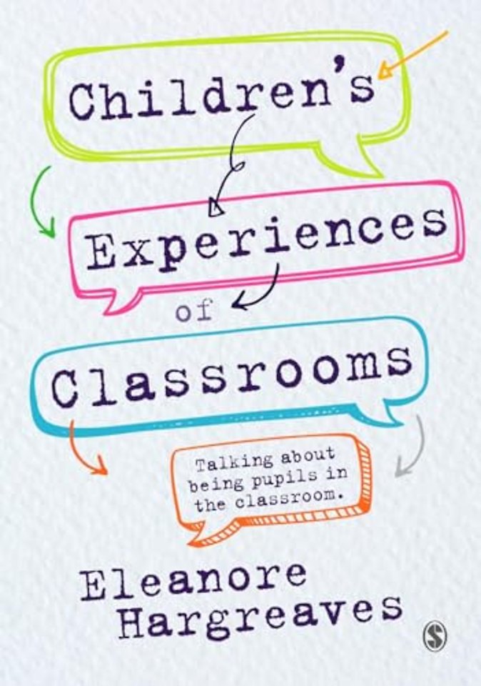 Children s experiences of classrooms: Talking about being pupils in the classroom