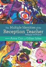The Multiple Identities of the Reception Teacher: Pedagogy and Purpose