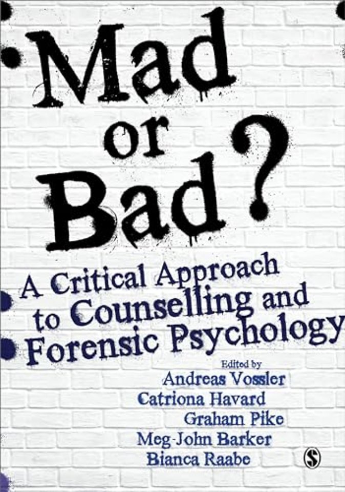 Mad or Bad?: A Critical Approach to Counselling and Forensic Psychology