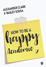 How to Be a Happy Academic
