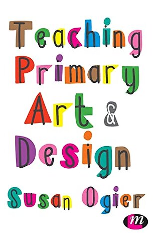 Teaching Primary Art and Design