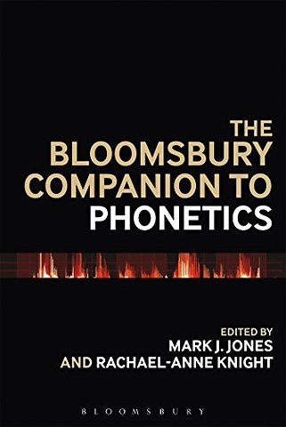 The Bloomsbury Companion to Phonetics