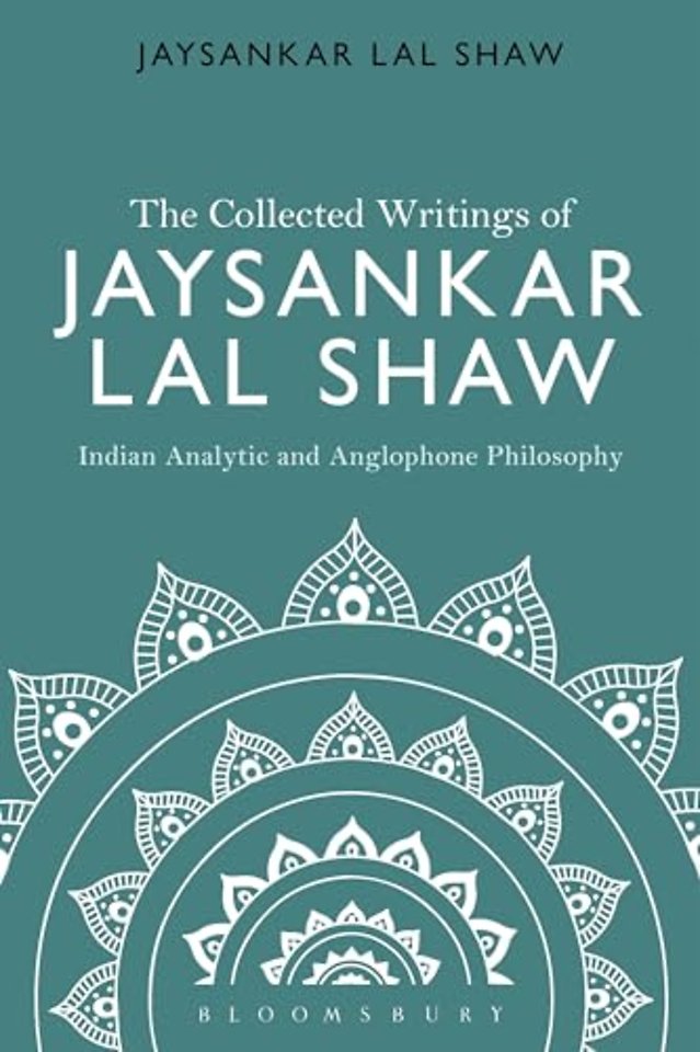 The Collected Writings of Jaysankar Lal Shaw: Indian Analytic and Anglophone Philosophy