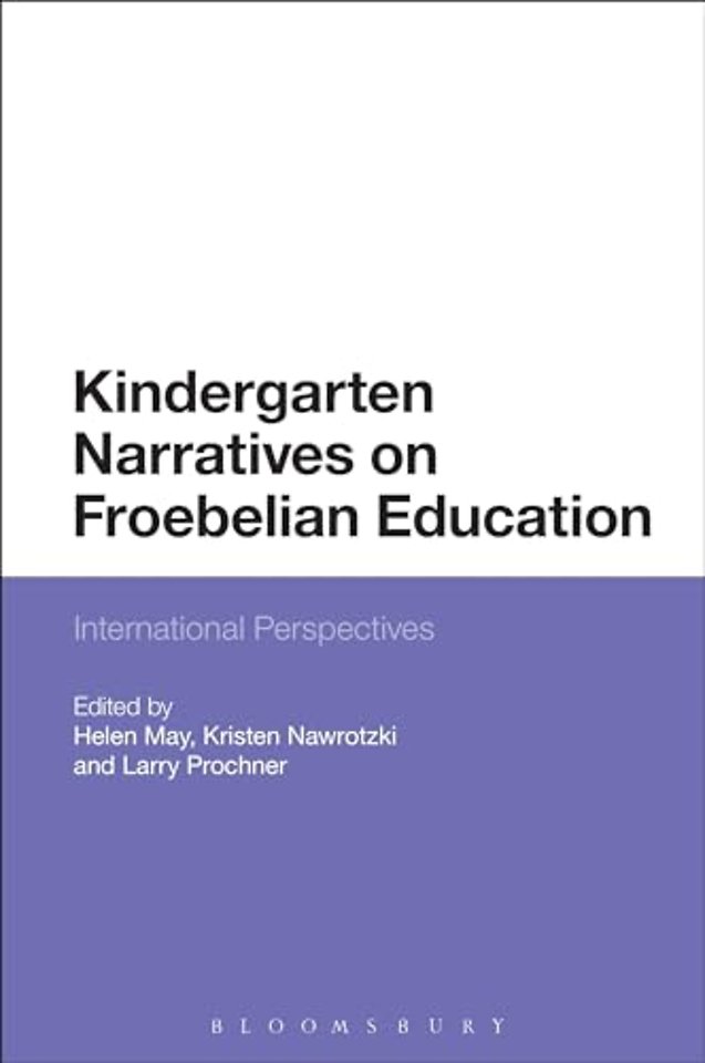 Kindergarten Narratives on Froebelian Education