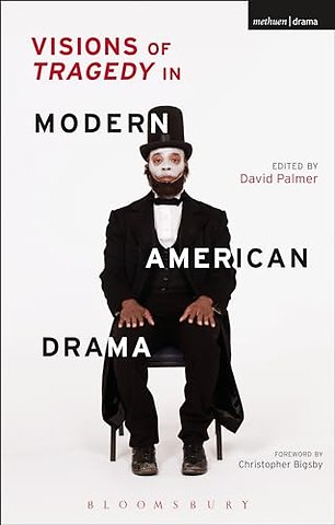 Visions of Tragedy in Modern American Drama