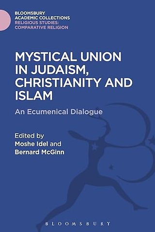 Mystical Union in Judaism, Christianity, and Islam