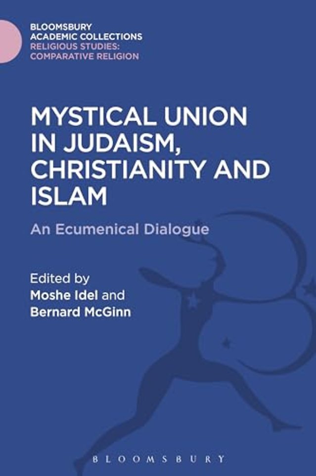Mystical Union in Judaism, Christianity, and Islam