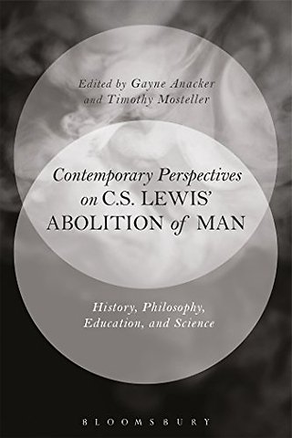 Contemporary Perspectives on C.S. Lewis' 'The Abolition of Man'