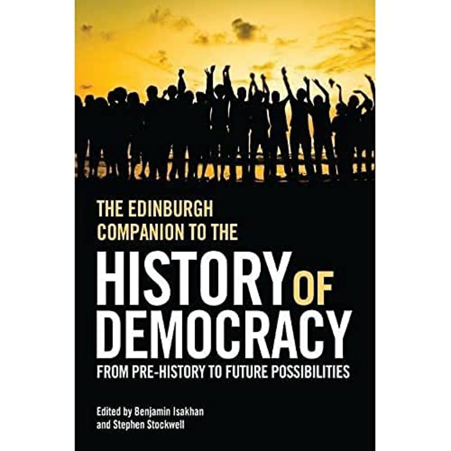 The Edinburgh Companion to the History of Democracy
