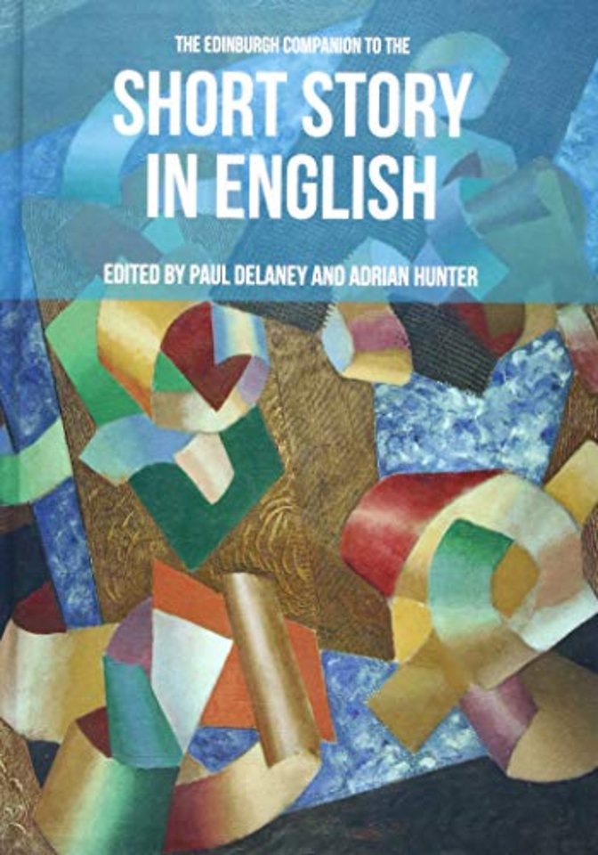 The Edinburgh Companion to the Short Story in English