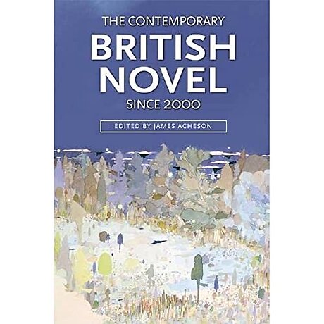 The Contemporary British Novel Since 2000