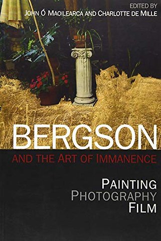 Bergson and the Art of Immanence