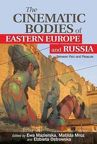 The Cinematic Bodies of Eastern Europe and Russia