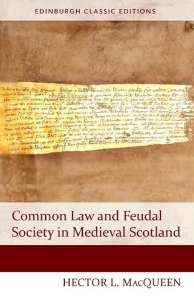 Common Law and Feudal Society in Medieval Scotland