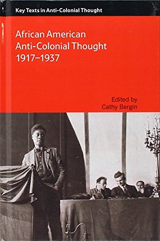 African American Anti-Colonial Thought 1917-1937
