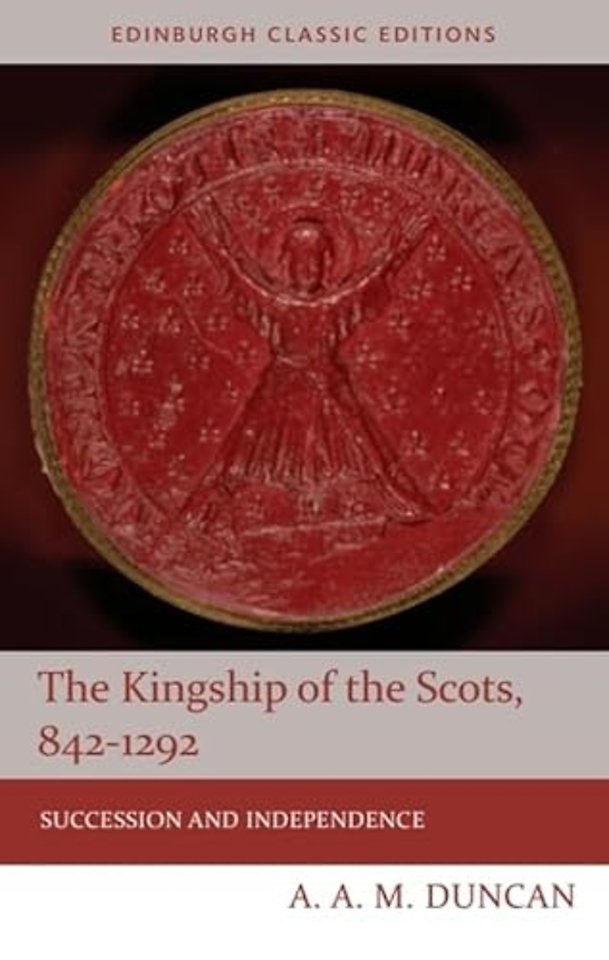 The Kingship of the Scots, 842-1292