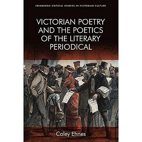 Victorian Poetry and the Poetics of the Literary Periodical