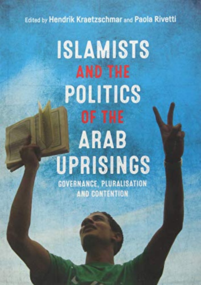 Islamists and the Politics of the Arab Uprisings