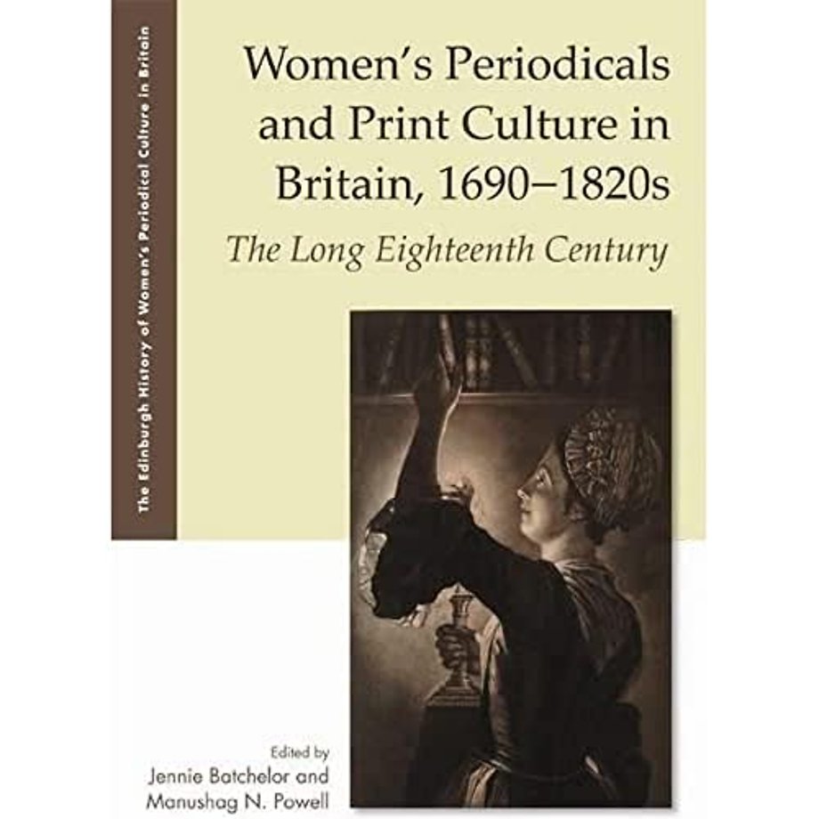 Women's Periodicals and Print Culture in Britain, 1690-1820s
