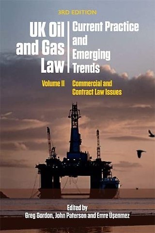 UK Oil and Gas Law: Current Practice and Emerging Trends