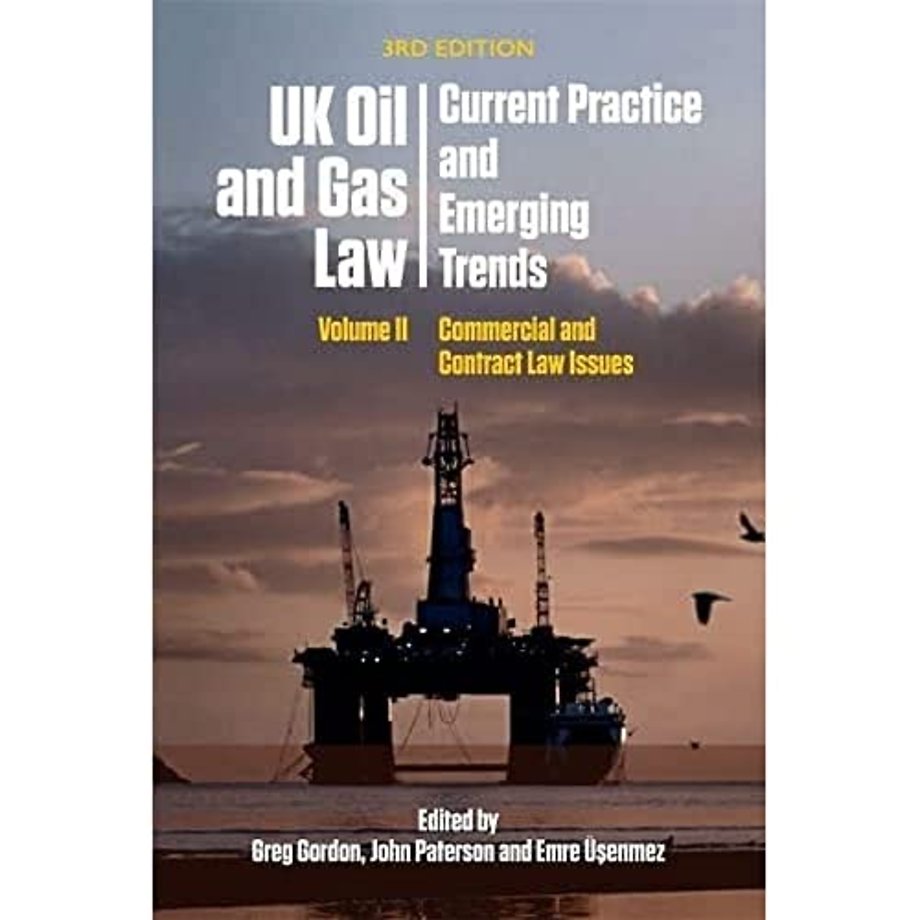 UK Oil and Gas Law: Current Practice and Emerging Trends