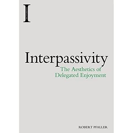 Interpassivity