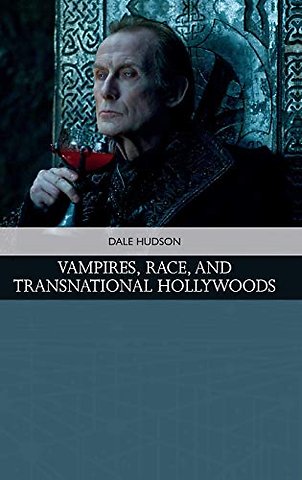 Vampires, Race, and Transnational Hollywoods