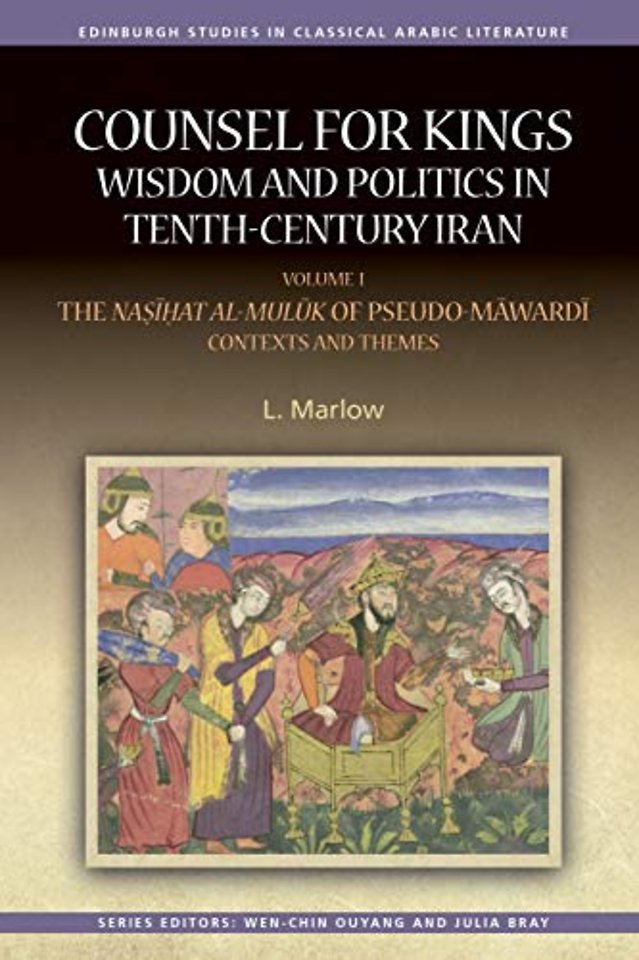 Counsel for Kings: Wisdom and Politics in Tenth-Century Iran