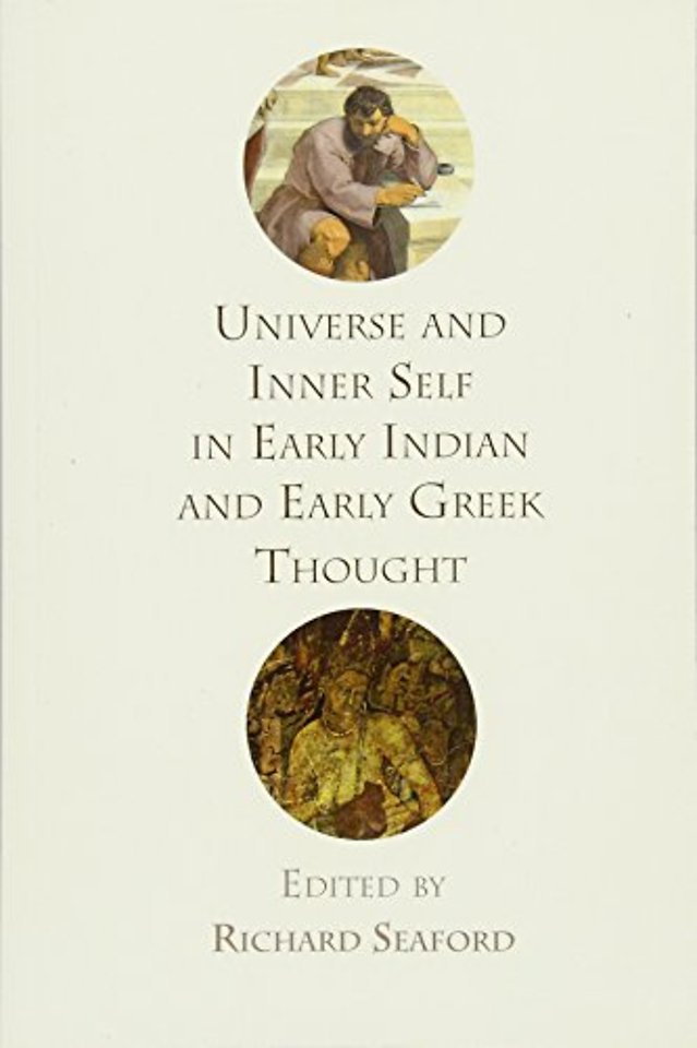 Universe and Inner Self in Early Indian and Early Greek Thought