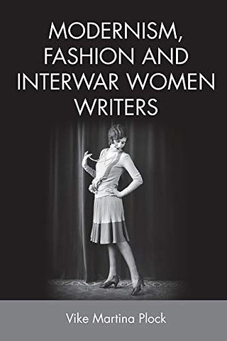 Modernism, Fashion and Interwar Women Writers