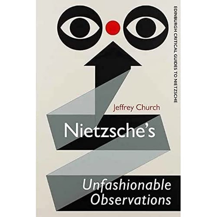 Nietzsche's Unfashionable Observations