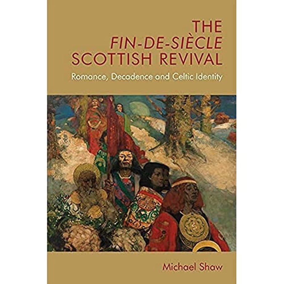 The Fin-de-Siecle Scottish Revival