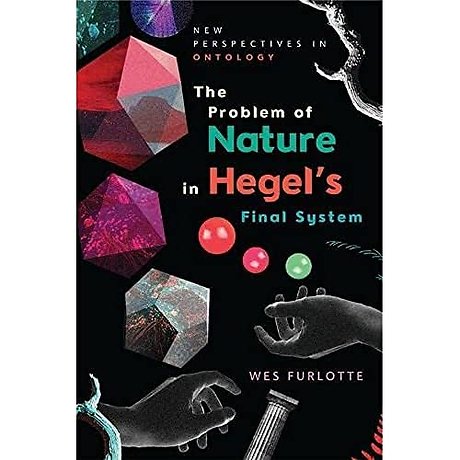 The Problem of Nature in Hegel’s Final System