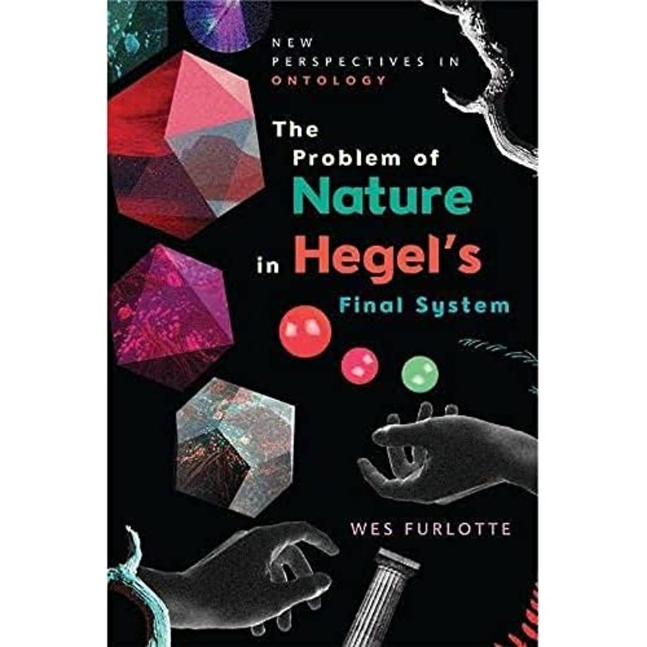 The Problem of Nature in Hegel's Final System