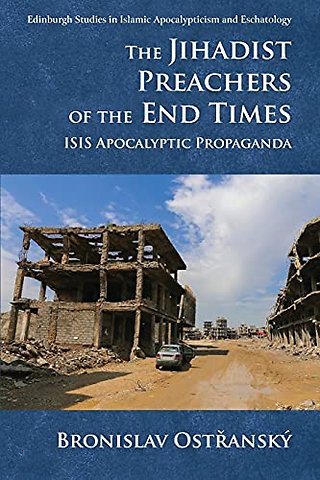 The Jihadist Preachers of the End Times