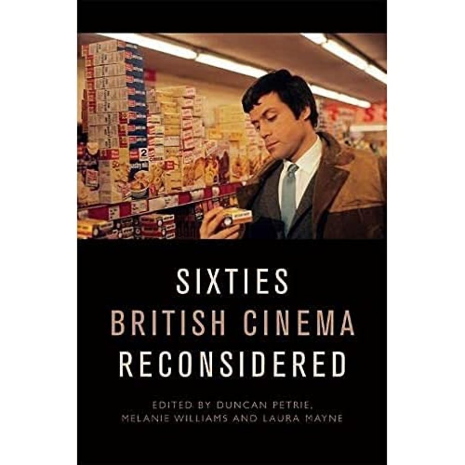 Sixties British Cinema Reconsidered