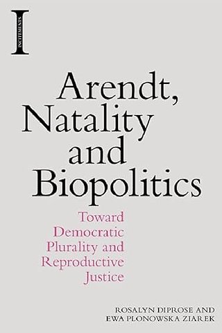 Arendt, Natality and Biopolitics