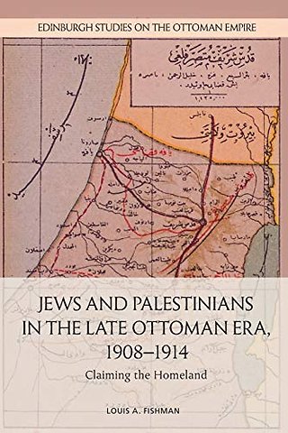 Jews and Palestinians in the Late Ottoman Era, 1908-1914