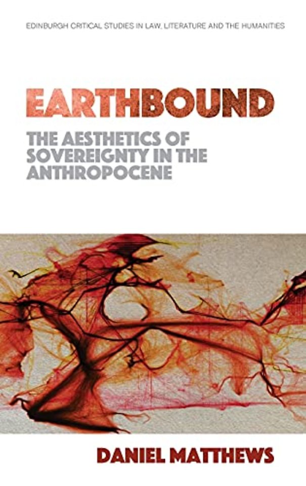 Earthbound: The Aesthetics of Sovereignty in the Anthropocene