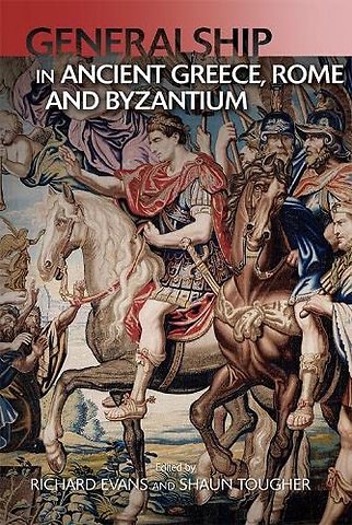 Military Leadership from Ancient Greece to Byzantium